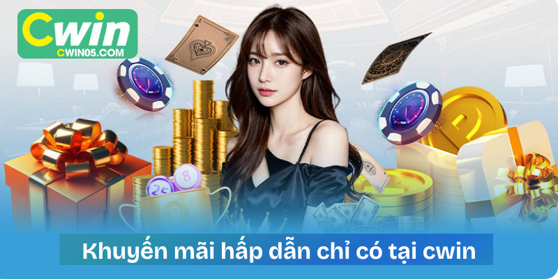 Khuyến mãi hấp dẫn chỉ có tại cwin